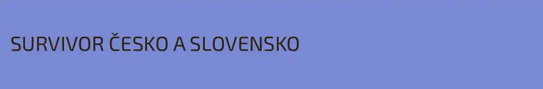 SURVIVOR ČESKO A SLOVENSKO